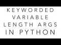 Keyworded Variable Length Argument Python