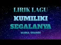 Download Lagu Kumiliki Segalanya - Maria Shandi || Lirik Lagu #LLR05