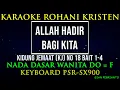 Download Lagu KJ 18 ALLAH HADIR BAGI KITA NADA WANITA | KARAOKE ROHANI KRISTEN, LIRIK, HD| PSR-SX90