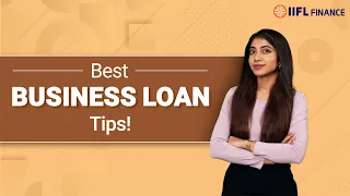 4 Tips to Pick the Right Loan for Your Business | IIFL Finance