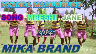 NYANDA MASUMBUKO Song Mbeshi Jane 2025 Mika Brand New  NYANDA MASUMBUKO Song Mbeshi Jane 2025 Mika Brand New