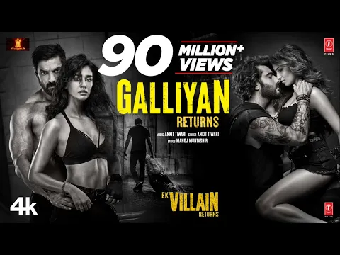 Download MP3 Galliyan Returns Song: Ek Villain Returns | John,Disha,Arjun,Tara | Ankit T,Manoj M, Mohit S,Ektaa K