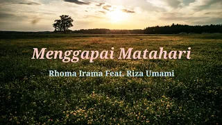 Download Menggapai Matahari - Rhoma Irama Feat. Riza Umami LIRIK MP3