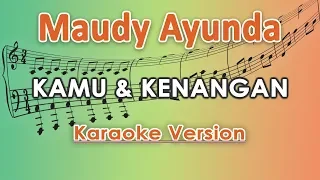 Download Maudy Ayunda - Kamu \u0026 Kenangan (Karaoke Lirik Tanpa Vokal) by regis MP3