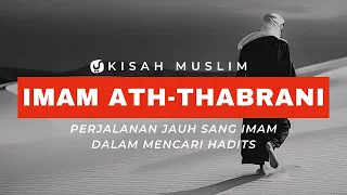 Download Kisah Imam Ath Thabrani dalam Mencari Hadits - Kisah Muslim Yufid TV MP3