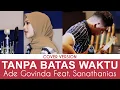 Download Lagu Ade Govinda feat Sanathanias - Tanpa Batas Waktu (Cover)