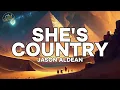 Jason Aldean - She's Country (Lyrics)