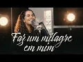 Download Lagu Faz um milagre em mim | Eliana Ribeiro