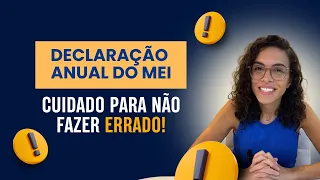 Declaração anual MEI | Cuidado com essas 6 situações