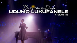benjamin dube ft putuma tiso u dumo lukufanele official music video 