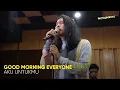 Download Lagu #INSTRUMENTS | Aku Untukmu dari Good Morning Everyone, romantisnya gak ada lawan