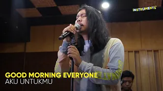 Download #INSTRUMENTS | Aku Untukmu dari Good Morning Everyone, romantisnya gak ada lawan MP3