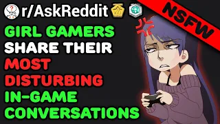 Gamer Girls Share Awkward Interactions NSFW Reddit Stories
