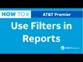 How to use Filters in Reports in Premier AT T Premier