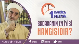 Sadakanın en iyisi hangisidir?