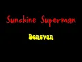 Sunshine Superman - Donovan  ( lyrics )