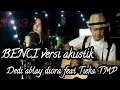 Download Lagu Benci - Mansyur S (cover by dedi ablay diora feat Tieka muclish)