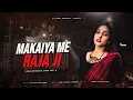 Lagu MAKAIYA ME RAJA JI | EDM EXTENTED BASS MIX | DJ SARZEN X DJ RAJESH