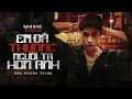 Download Lagu Em Đã Thương Người Ta Hơn Anh | NOO PHƯỚC THỊNH x VƯƠNG ANH TÚ | OFFICIAL MV