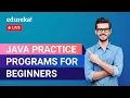 Java Practice Programs For Beginners Basic Java Programs Java Program Edureka Java Live-1