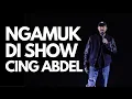 Lagu NGAMUK DI SHOW CING ABDEL