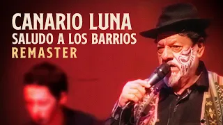 Canario Luna - Saludo a los Barrios (Video Remasterizado)