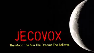jecovox the moon the sun the dreams the believes