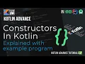 06 Kotlin Tutorial Constructors in Kotlin Uses ang Types of Constructor with Example