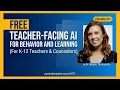 Free Teacher-Facing AI for Behavior and Learning