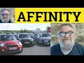 Affinity Meaning - Affinity Defined