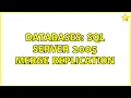 Databases SQL Server 2005 Merge Replication