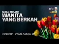 Download Lagu Wanita Yang Berkah - Ustadz Dr. Firanda Andirja, M.A