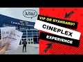 VIP EXPERIENCE CINEPLEX Is it worth it