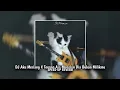 Download Lagu Dj Aku Meriang X Tenang Aja Mungkin Dia Bukan Milikmu SPEED UP REVERB