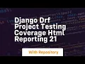 django drf project testing coverage html reporting 21