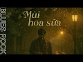 Download Lagu MÙI HOA SỮA – Giọng Nam Trầm Khàn Day dứt Gợi Lại Mối Tình Đầu |  Blues Rock·Urban Soul·Rainy Nights