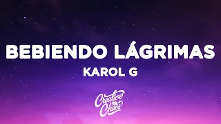 KAROL G - Bebiendo Lágrimas (Letra/Lyrics)