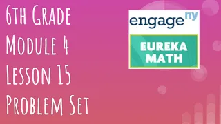 Engage NY Eureka Math Grade 6 Module 4 Lesson 15 Problem Set