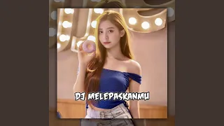 Download dj melepaskanmu seutuhnya MP3