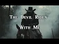 Download Lagu The Devil Rides With Me