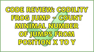 Code Review Codility Frog Jump - Count minimal number of jumps from position X to Y