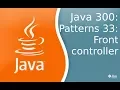 Java 300 Patterns 33 Front Controller