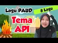 Lagu Tema Air Udara Api , Subtema API , untuk Anak PAUD / TK
