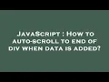 JavaScript How to auto-scroll to end of div when data is added