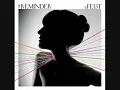 Feist -  I Feel It All