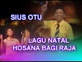 Lagu SIUS OTU - HOSANA BAGI RAJA { LAGU NATAL }
