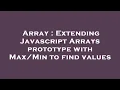 Array Extending Javascript Arrays prototype with to find values
