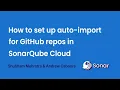 Automate your code analysis Auto-import GitHub repos in SonarQube Cloud
