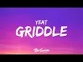 Yeat - Griddle ft Don Toliver