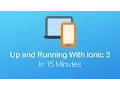 Up and Running With Ionic 3 in 15 Minutes